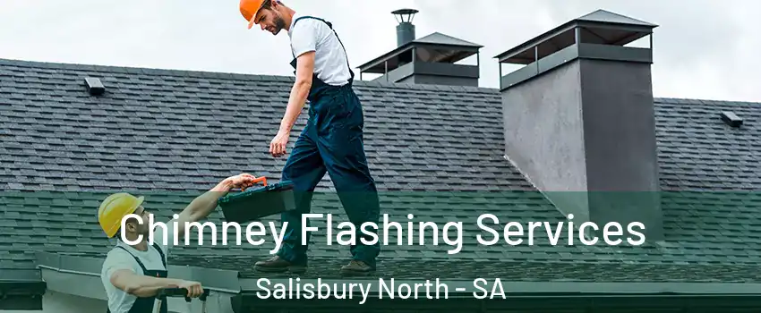 Chimney Flashing Services Salisbury North - SA