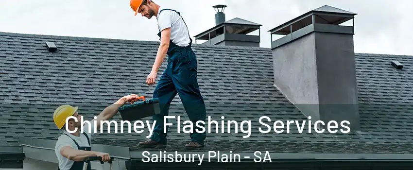 Chimney Flashing Services Salisbury Plain - SA