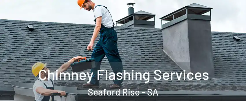 Chimney Flashing Services Seaford Rise - SA
