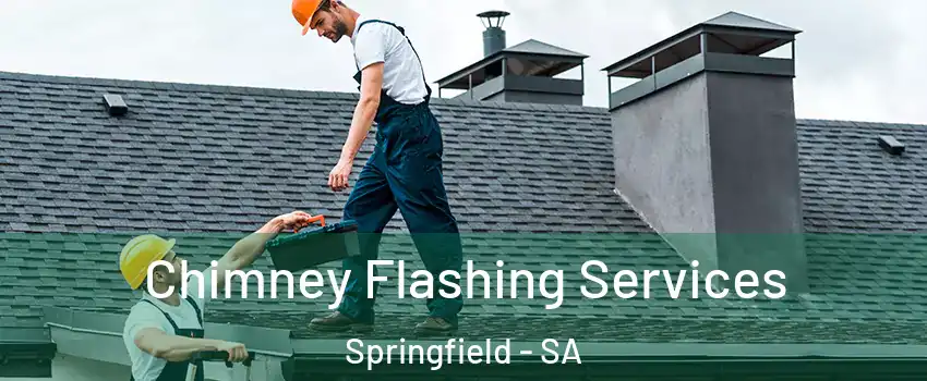 Chimney Flashing Services Springfield - SA