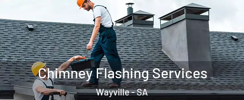 Chimney Flashing Services Wayville - SA