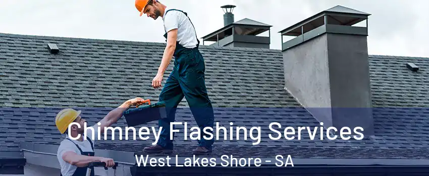 Chimney Flashing Services West Lakes Shore - SA