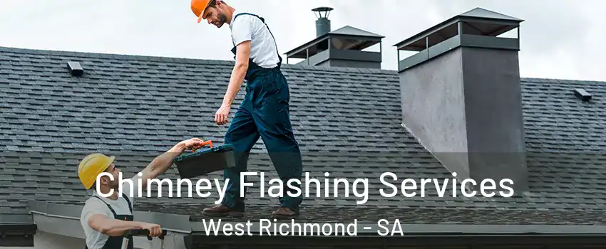 Chimney Flashing Services West Richmond - SA