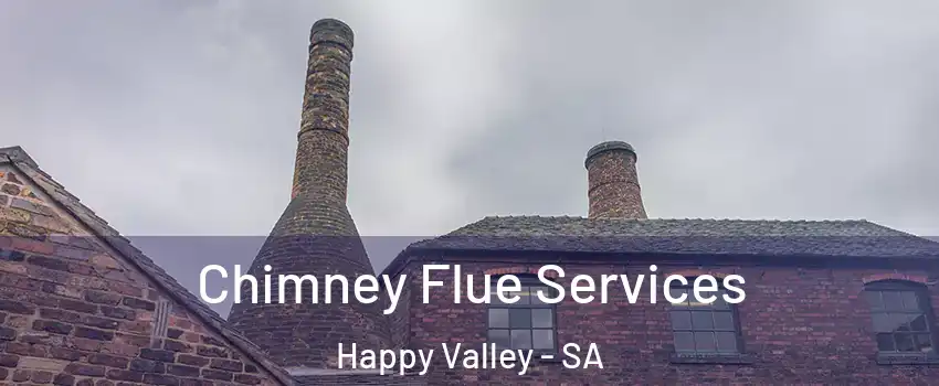 Chimney Flue Services Happy Valley - SA