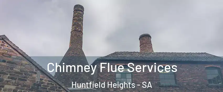 Chimney Flue Services Huntfield Heights - SA