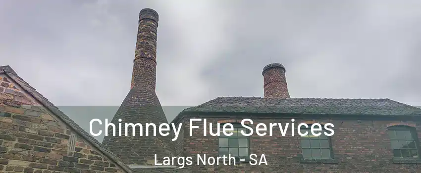 Chimney Flue Services Largs North - SA