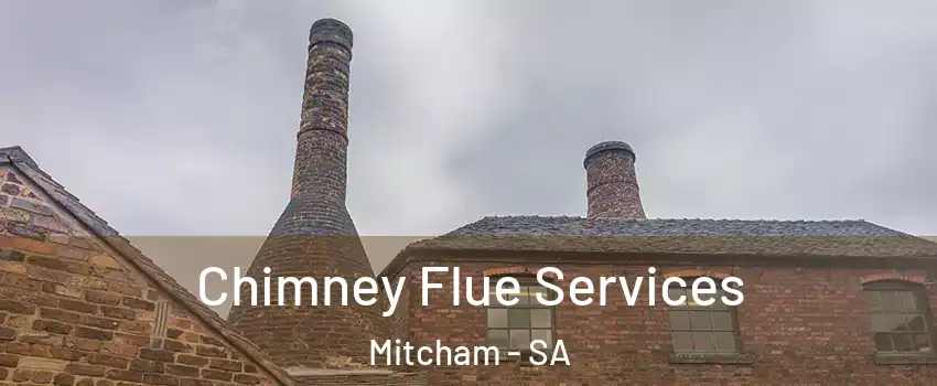 Chimney Flue Services Mitcham - SA