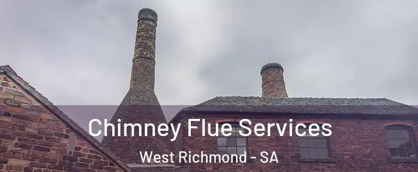 Chimney Flue Services West Richmond - SA