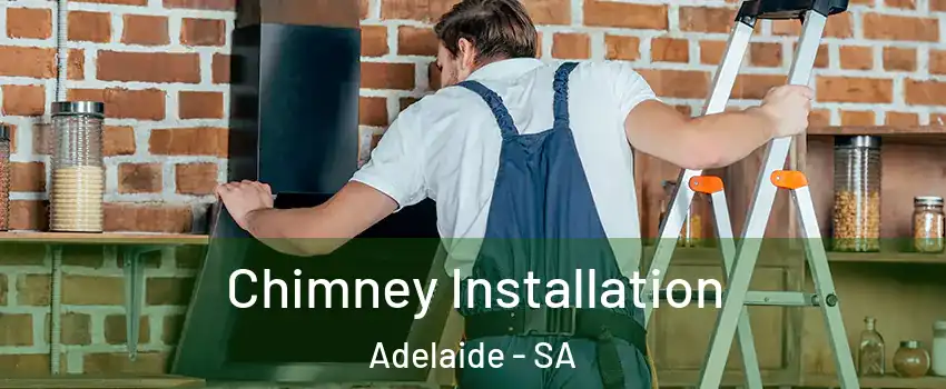  Chimney Installation Adelaide - SA