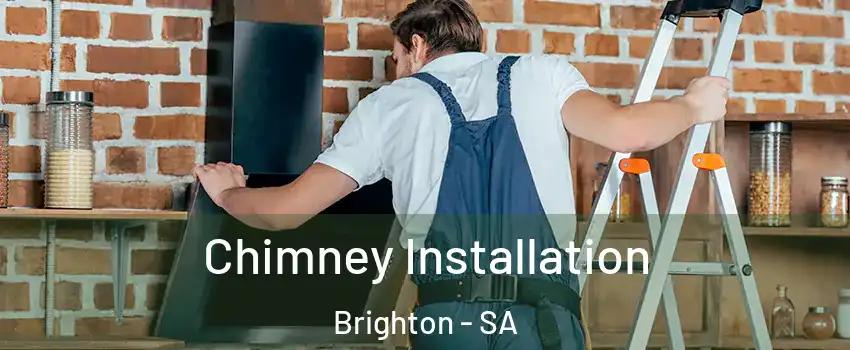 Chimney Installation Brighton - SA