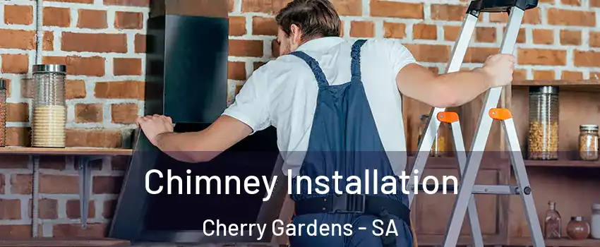 Chimney Installation Cherry Gardens - SA