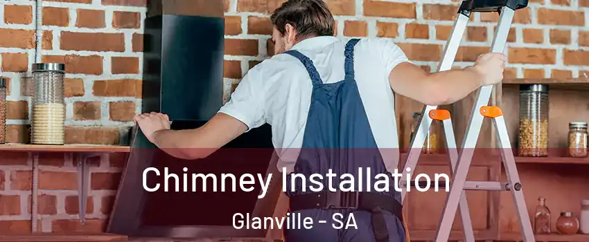 Chimney Installation Glanville - SA