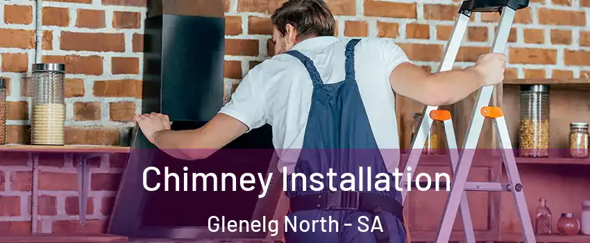 Chimney Installation Glenelg North - SA