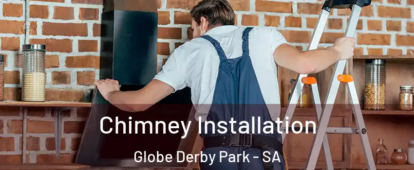 Chimney Installation Globe Derby Park - SA