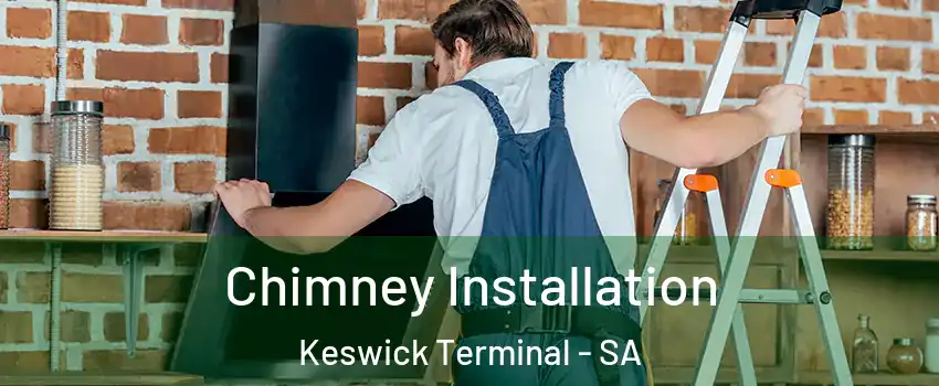 Chimney Installation Keswick Terminal - SA