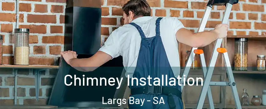 Chimney Installation Largs Bay - SA