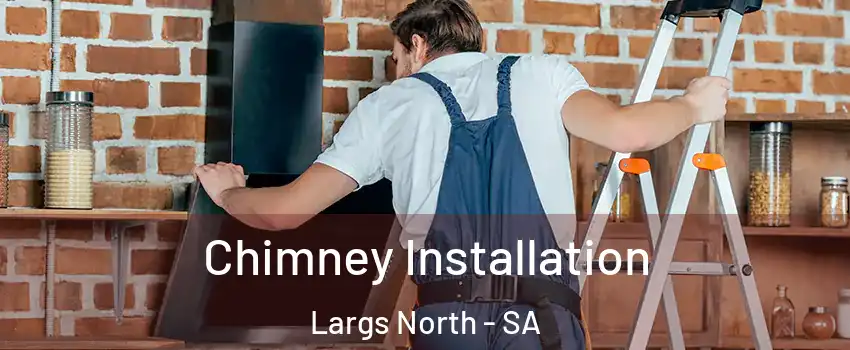  Chimney Installation Largs North - SA