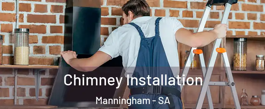 Chimney Installation Manningham - SA