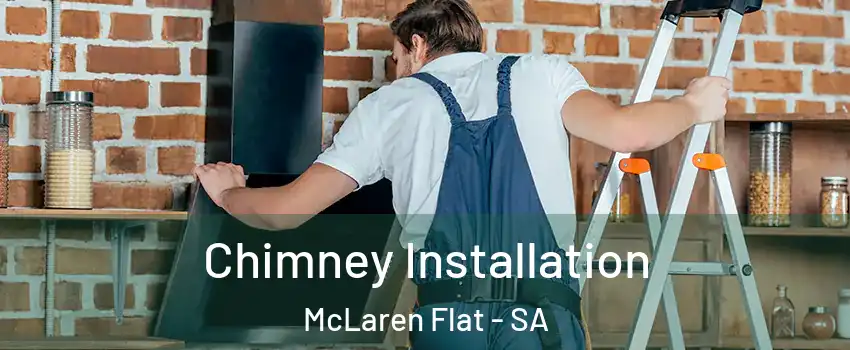  Chimney Installation McLaren Flat - SA