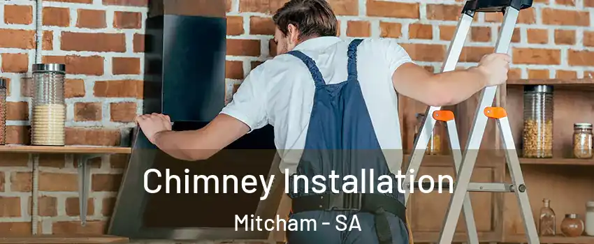 Chimney Installation Mitcham - SA