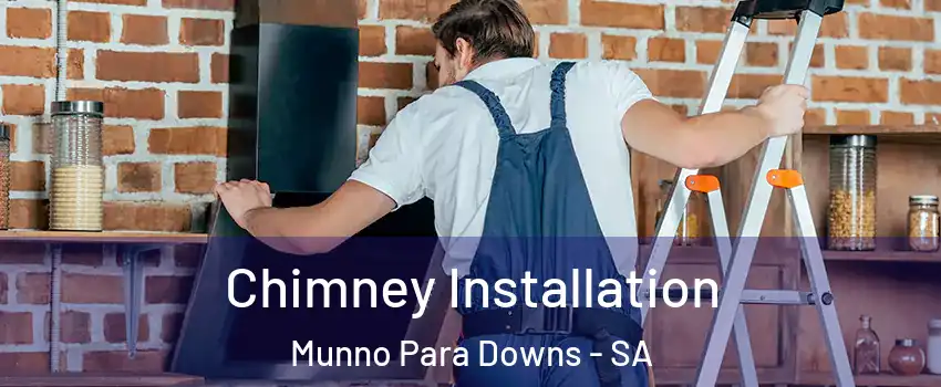 Chimney Installation Munno Para Downs - SA