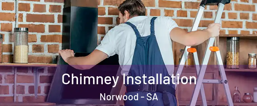 Chimney Installation Norwood - SA