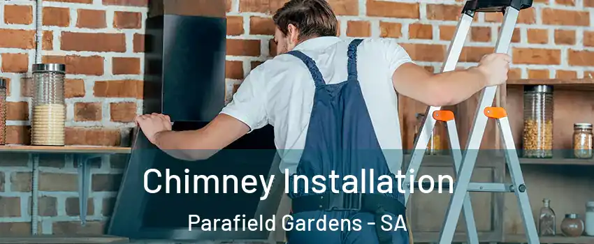 Chimney Installation Parafield Gardens - SA