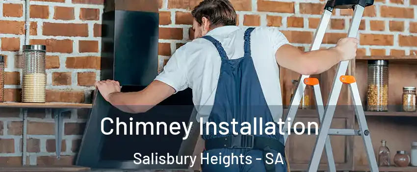 Chimney Installation Salisbury Heights - SA