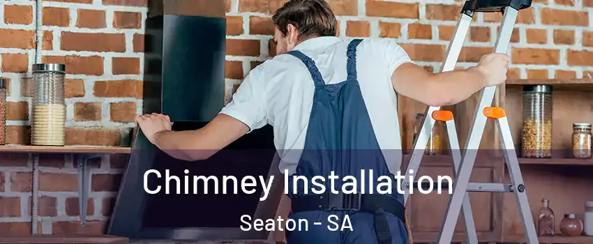 Chimney Installation Seaton - SA