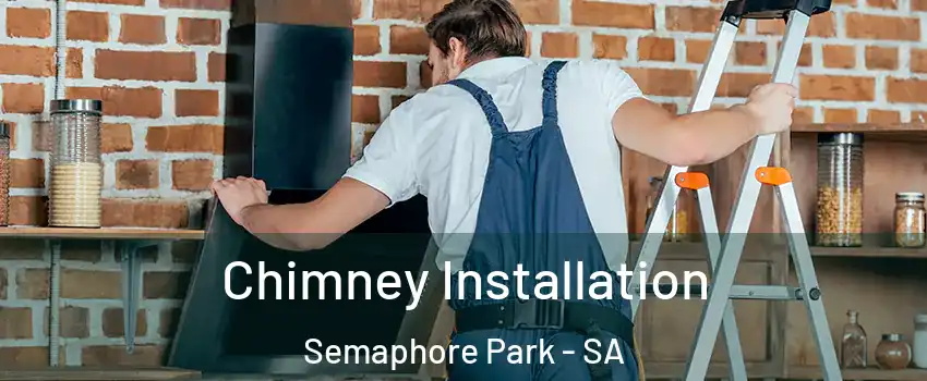 Chimney Installation Semaphore Park - SA