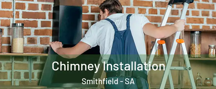 Chimney Installation Smithfield - SA