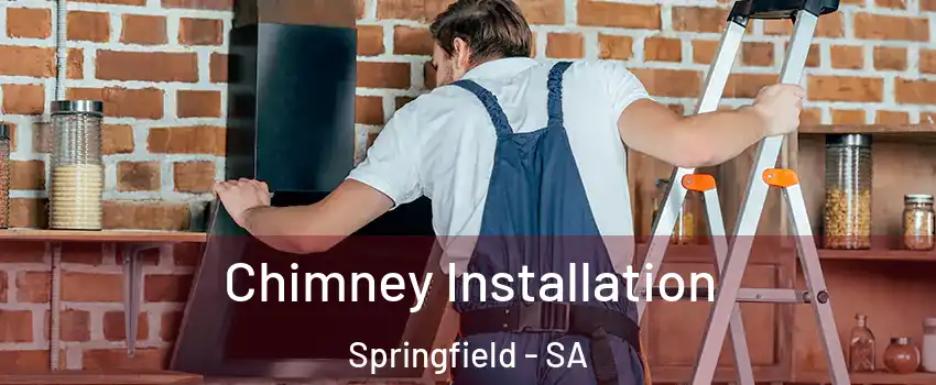 Chimney Installation Springfield - SA