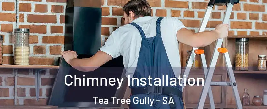 Chimney Installation Tea Tree Gully - SA