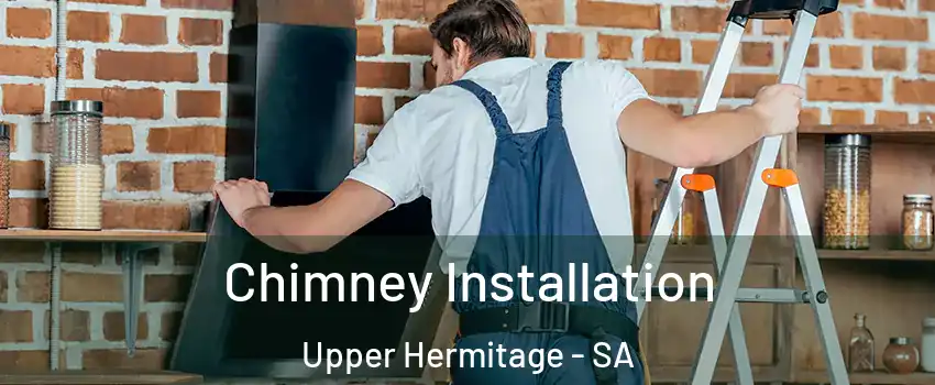 Chimney Installation Upper Hermitage - SA