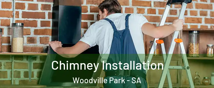 Chimney Installation Woodville Park - SA