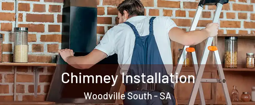 Chimney Installation Woodville South - SA