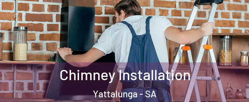 Chimney Installation Yattalunga - SA