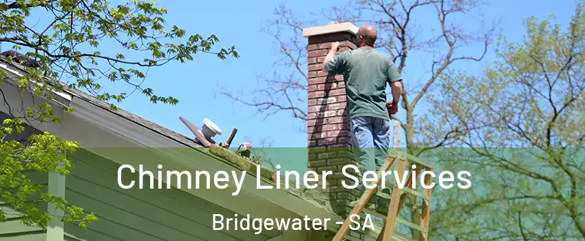  Chimney Liner Services Bridgewater - SA