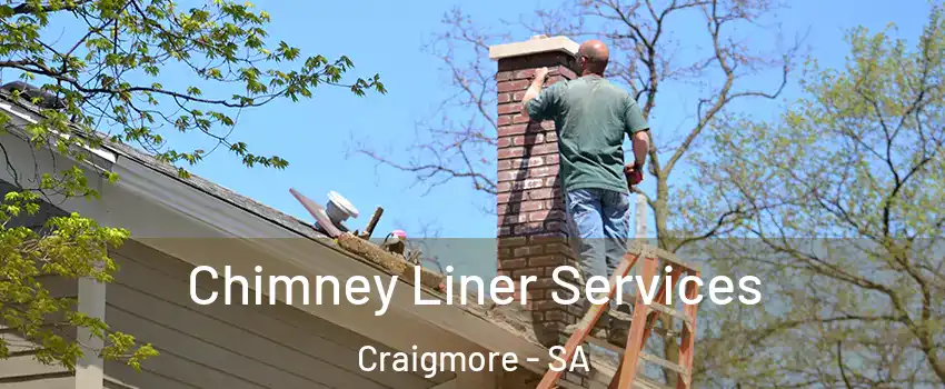 Chimney Liner Services Craigmore - SA
