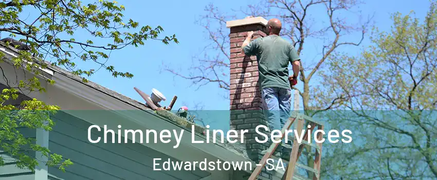 Chimney Liner Services Edwardstown - SA