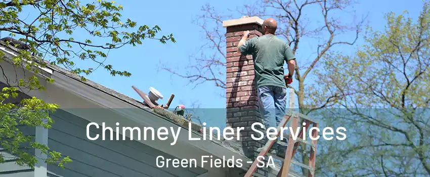  Chimney Liner Services Green Fields - SA
