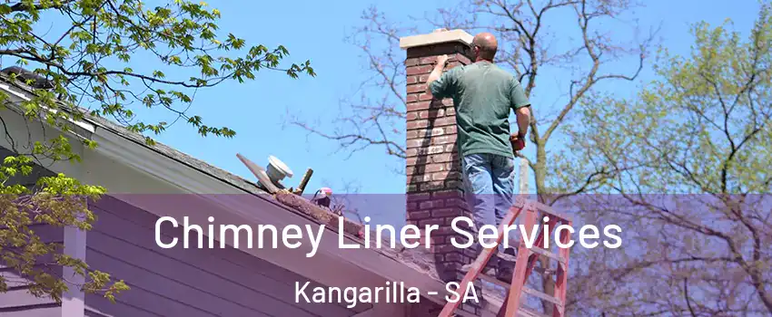 Chimney Liner Services Kangarilla - SA