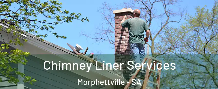 Chimney Liner Services Morphettville - SA