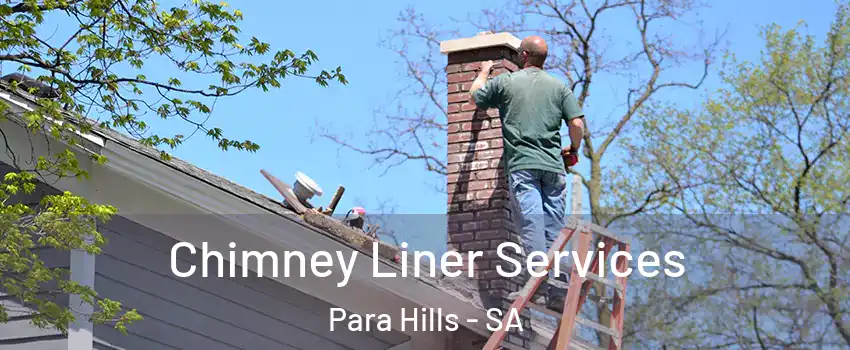 Chimney Liner Services Para Hills - SA
