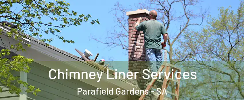 Chimney Liner Services Parafield Gardens - SA