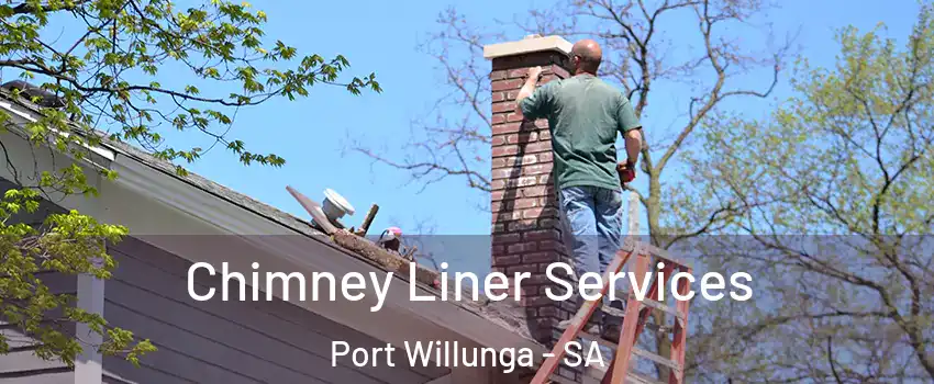 Chimney Liner Services Port Willunga - SA