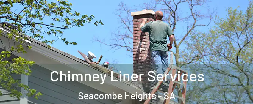 Chimney Liner Services Seacombe Heights - SA