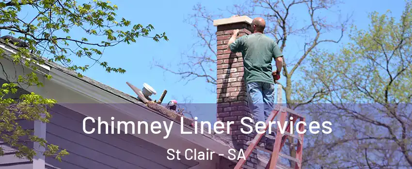 Chimney Liner Services St Clair - SA