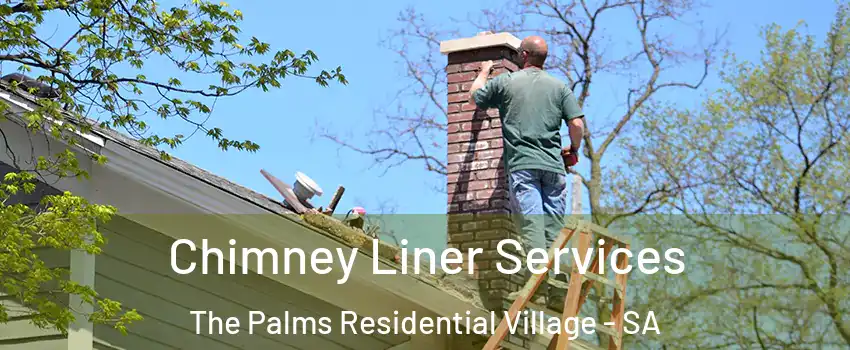 Chimney Liner Services The Palms Residential Village - SA