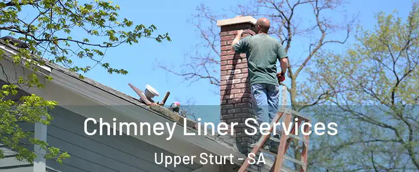 Chimney Liner Services Upper Sturt - SA